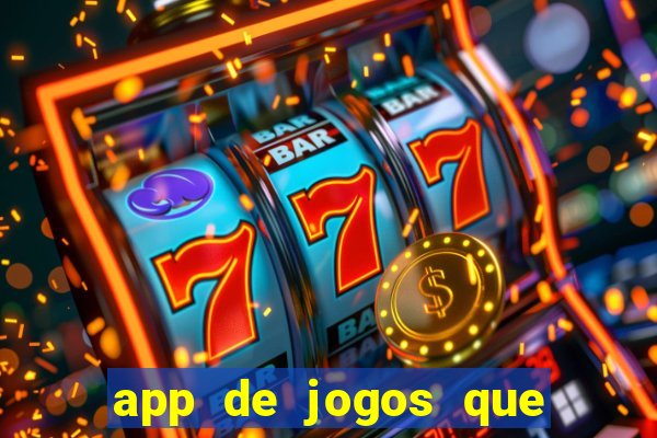 app de jogos que dao dinheiro de verdade